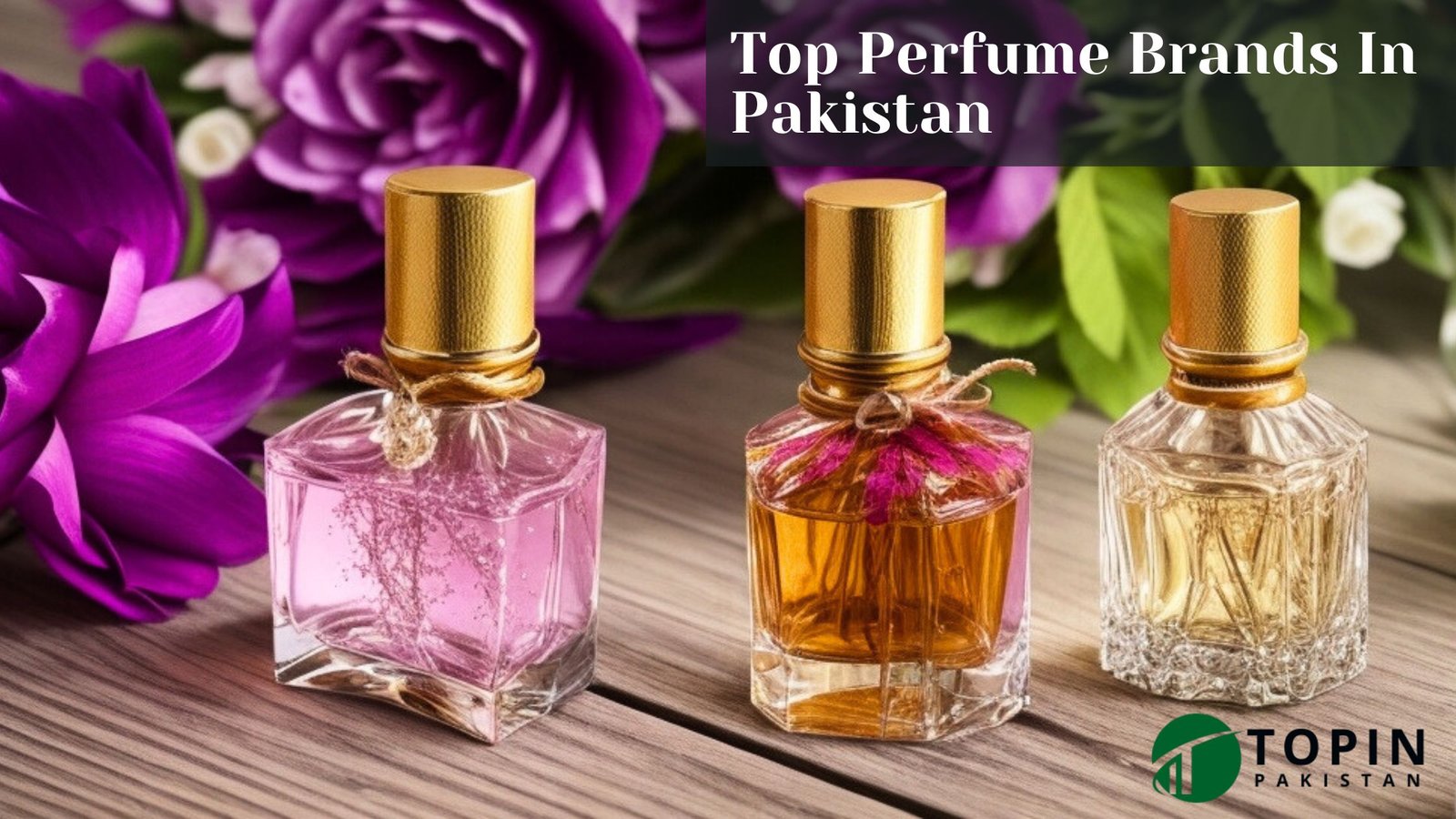 Best perfume brands in Pakistan — international and local fragrances ranked