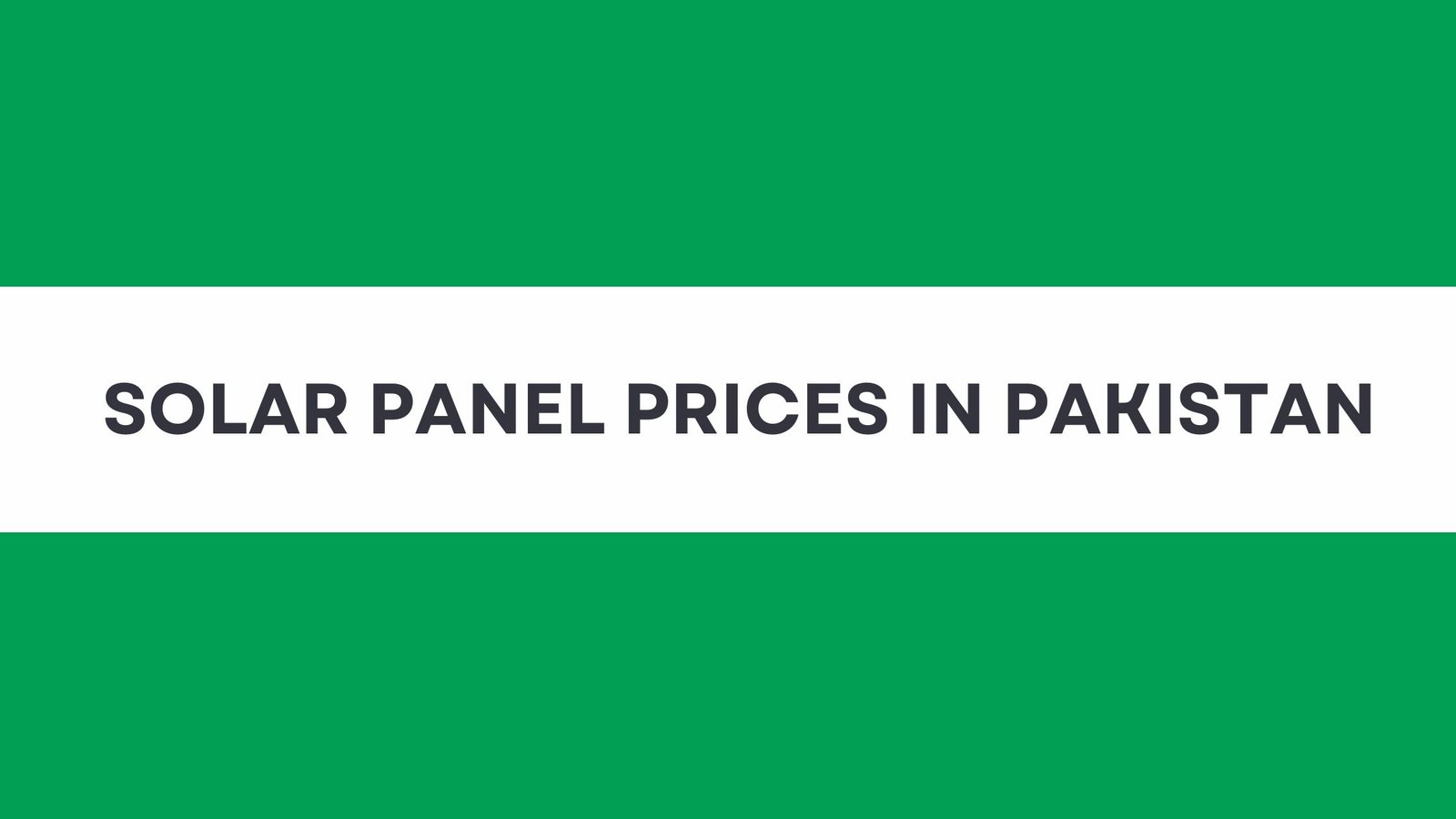 Solar panel prices in Pakistan — per watt rates and system costs by brand