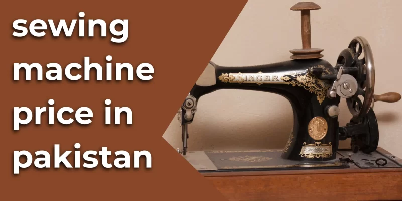 sewing machine price in pakistan